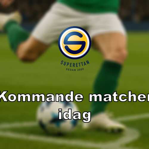 Kommande matcher for superettan 2025