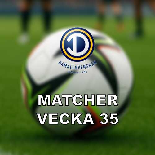 Damallsvenskan i vecka 35 med full omgang serieledaren aker till malmo
